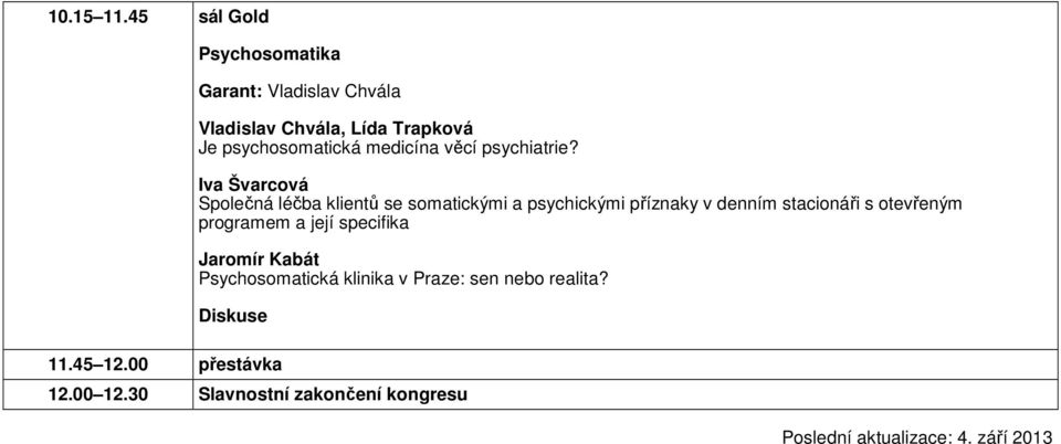 medicína věcí psychiatrie?