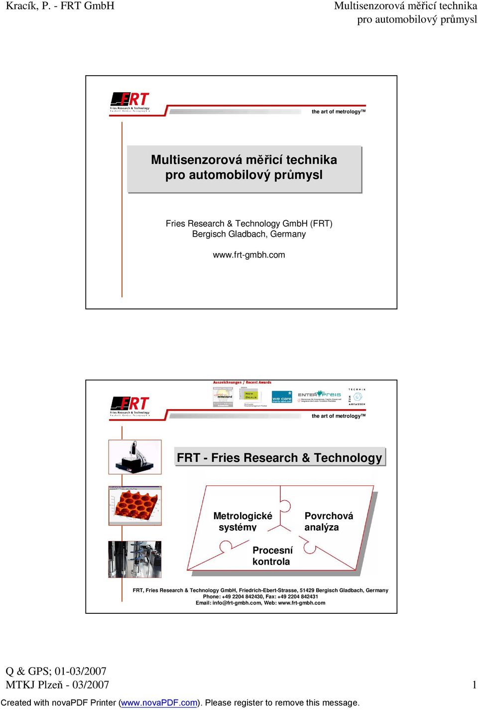 FRT, Fries Research & Technology GmbH, Friedrich-Ebert-Strasse, 51429 Bergisch Gladbach, Germany