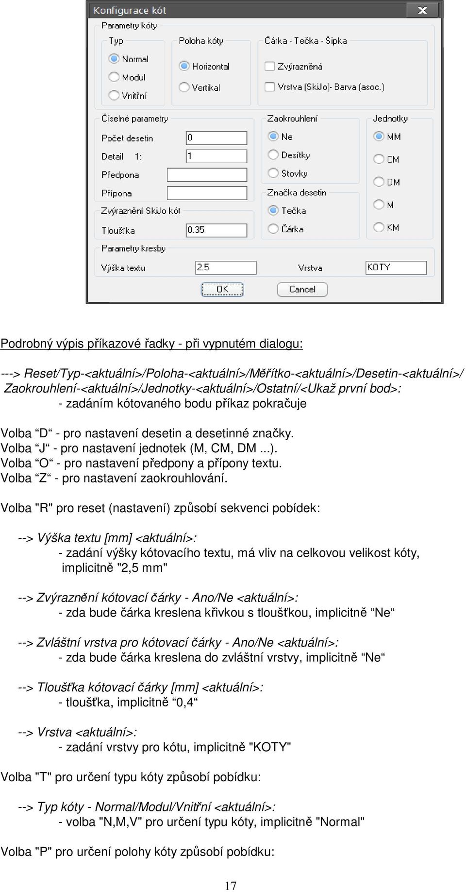 Volba O - pro nastavení předpony a přípony textu. Volba Z - pro nastavení zaokrouhlování.