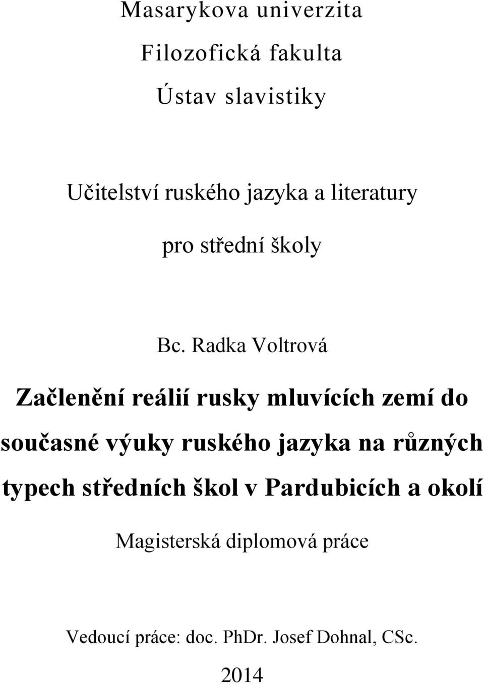 Radka Voltrová Začlenění reálií rusky mluvících zemí do současné výuky ruského