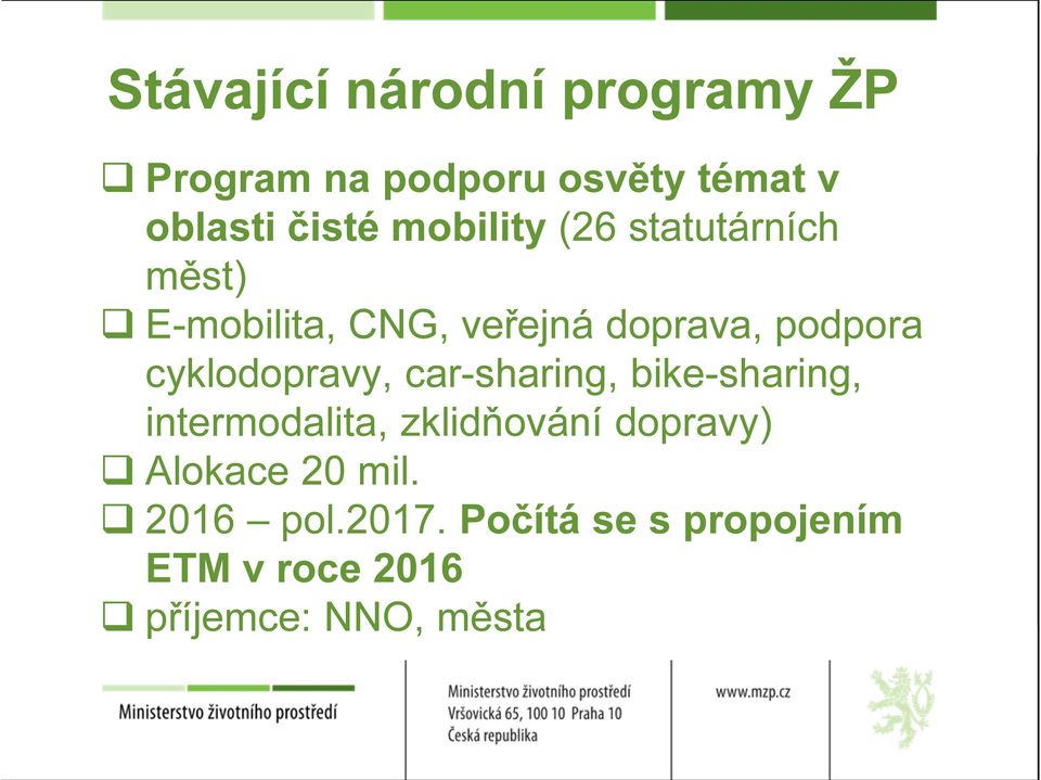 cyklodopravy, car-sharing, bike-sharing, intermodalita, zklidňování dopravy)