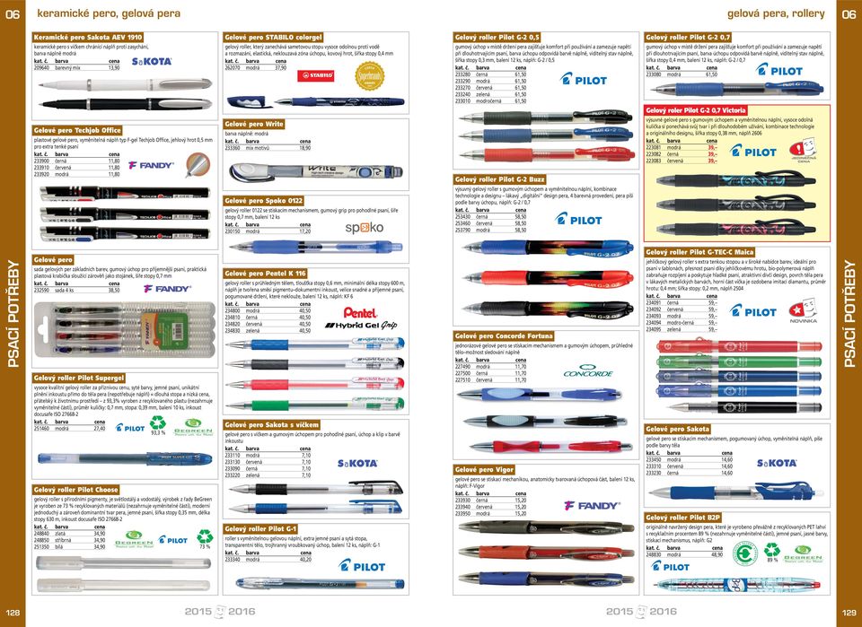 colorgel gelový roller, který zanechává sametovou stopu vysoce odolnou proti vodě a rozmazání, elastická, neklouzavá zóna úchopu, kovový hrot, šířka stopy 0,4 mm 262070 modrá 7,90 Gelové pero Write