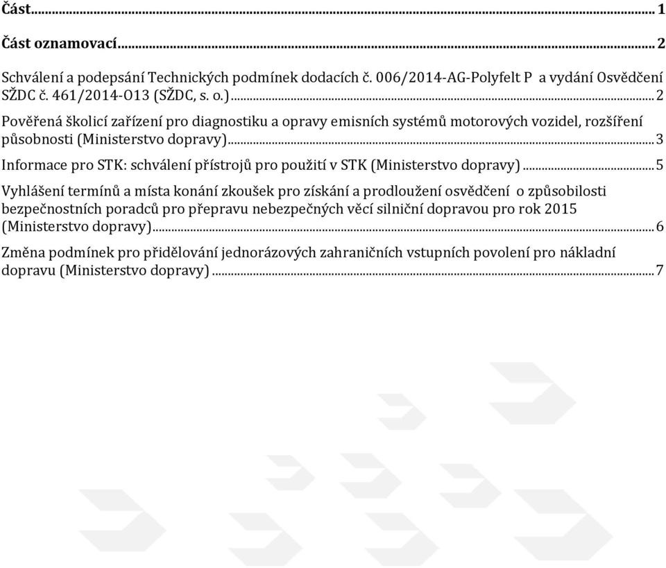 .. 3 Informace pro STK: schválení přístrojů pro použití v STK (Ministerstvo dopravy).