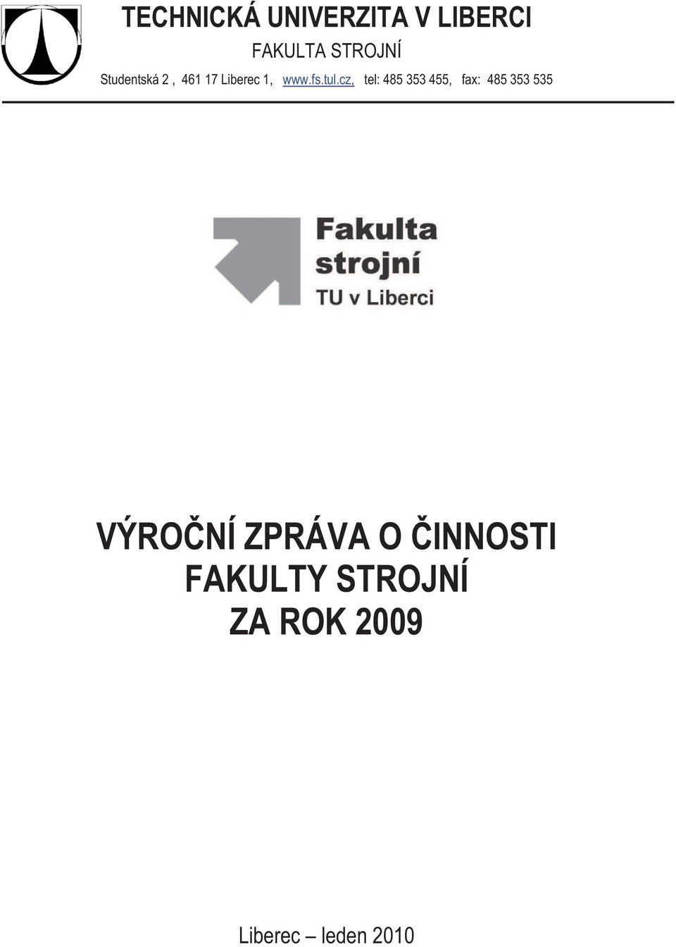 cz, tel: 485 353 455, fax: 485 353 535 VÝROČNÍ