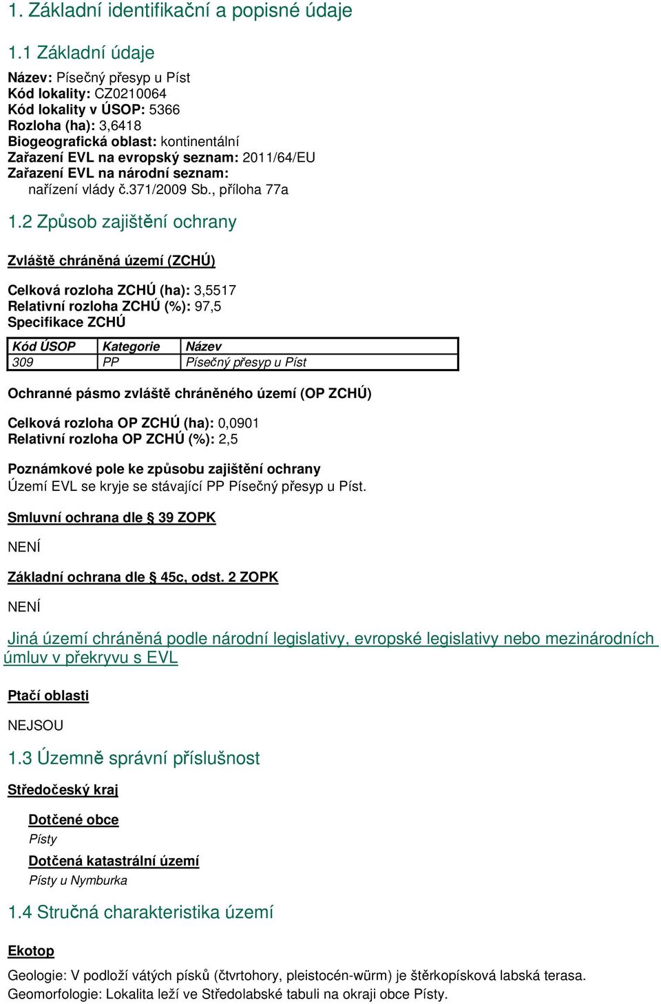 Zařazení EVL na národní seznam: nařízení vlády č.371/2009 Sb., příloha 77a 1.