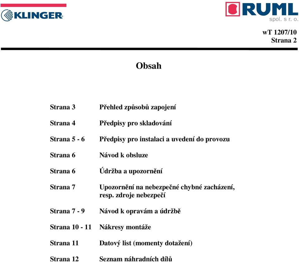 uvedení do provozu Návod k obsluze Údržba a upozornění Upozornění na nebezpečné chybné zacházení,