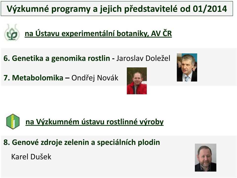 Genetika a genomika rostlin - Jaroslav Doležel 7.