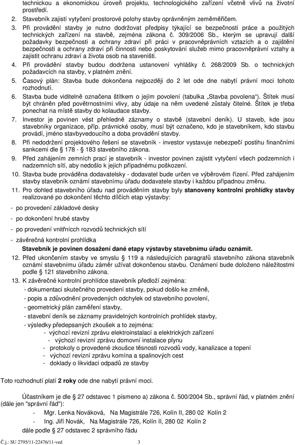 , kterým se upravují další požadavky bezpečnosti a ochrany zdraví při práci v pracovněprávních vztazích a o zajištění bezpečnosti a ochrany zdraví při činnosti nebo poskytování služeb mimo