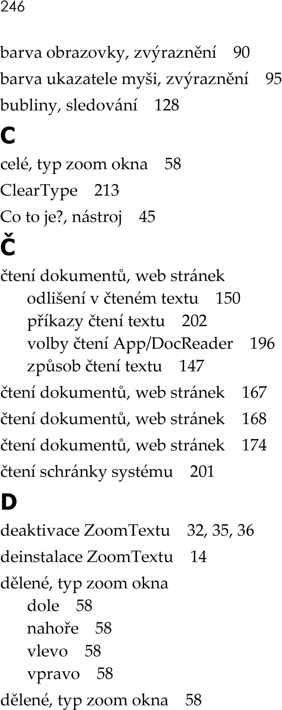 čtení textu 147 čtení dokumentů, web stránek 167 čtení dokumentů, web stránek 168 čtení dokumentů, web stránek 174 čtení schránky systému