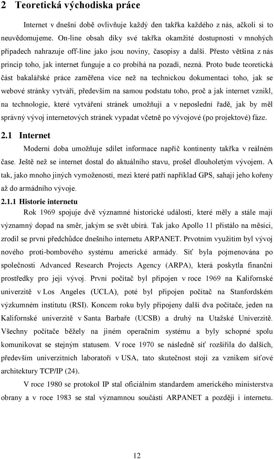 Přesto většina z nás princip toho, jak internet funguje a co probíhá na pozadí, nezná.