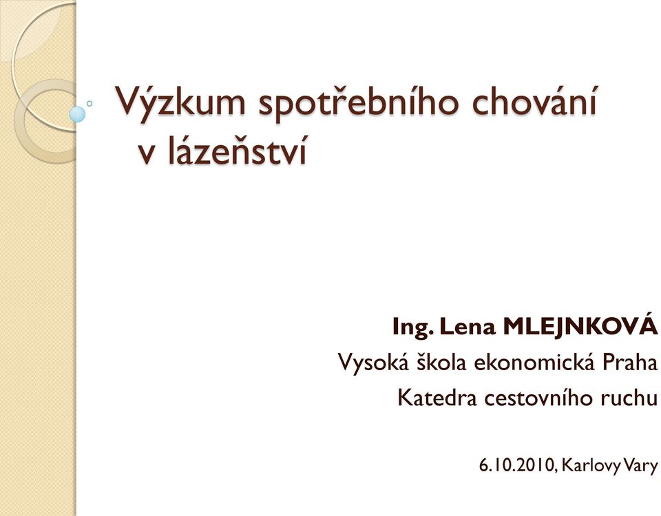 Lena MLEJNKOVÁ Vysoká škola