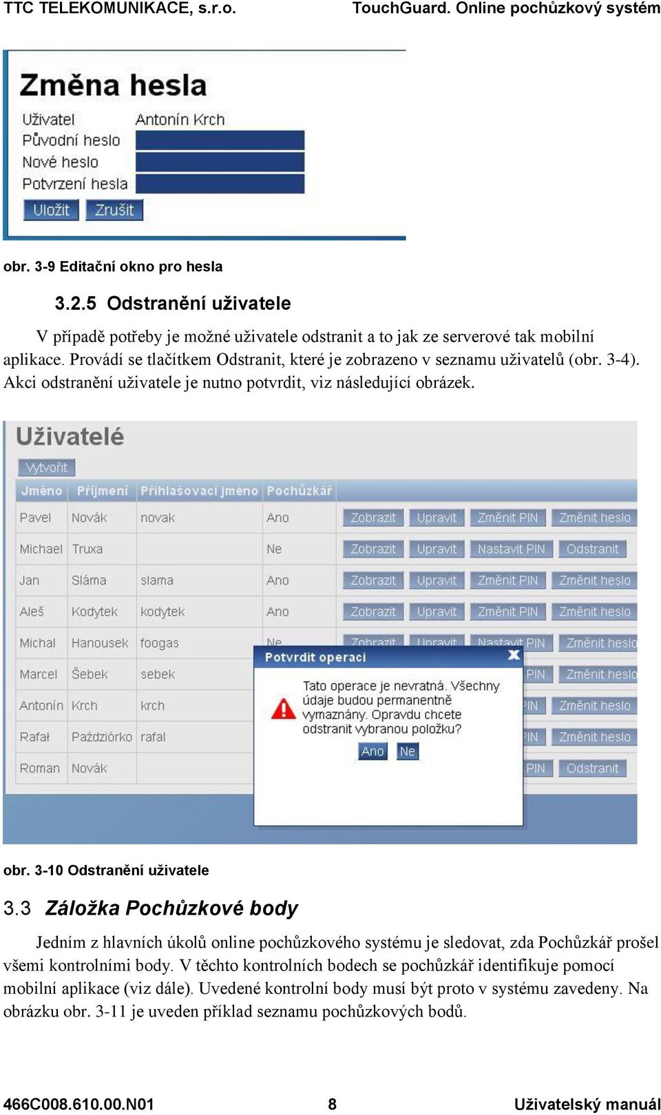 3 Záložka Pochůzkové body Jedním z hlavních úkolů online pochůzkového systému je sledovat, zda Pochůzkář prošel všemi kontrolními body.