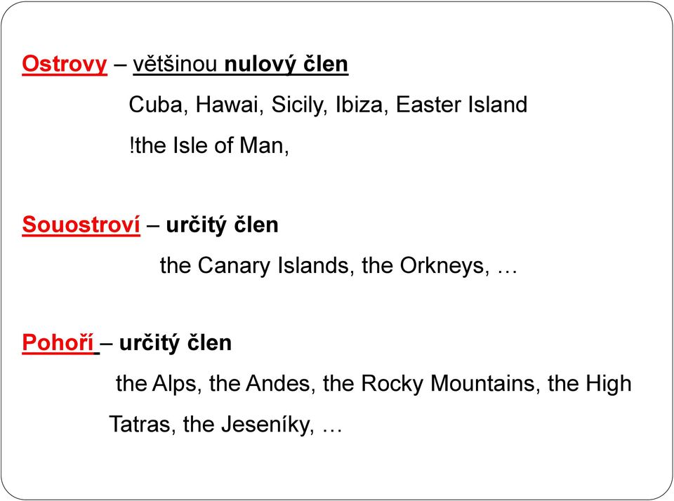 the Isle of Man, Souostroví určitý člen the Canary