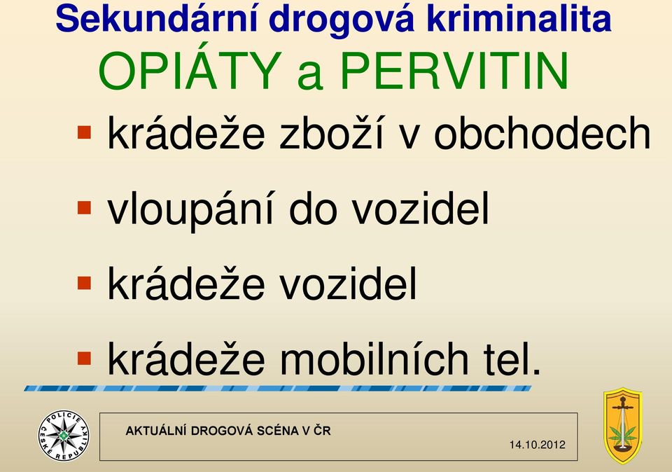 vloupání do vozidel krádeže vozidel