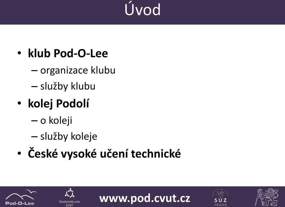 klubu kolej Podolí o koleji