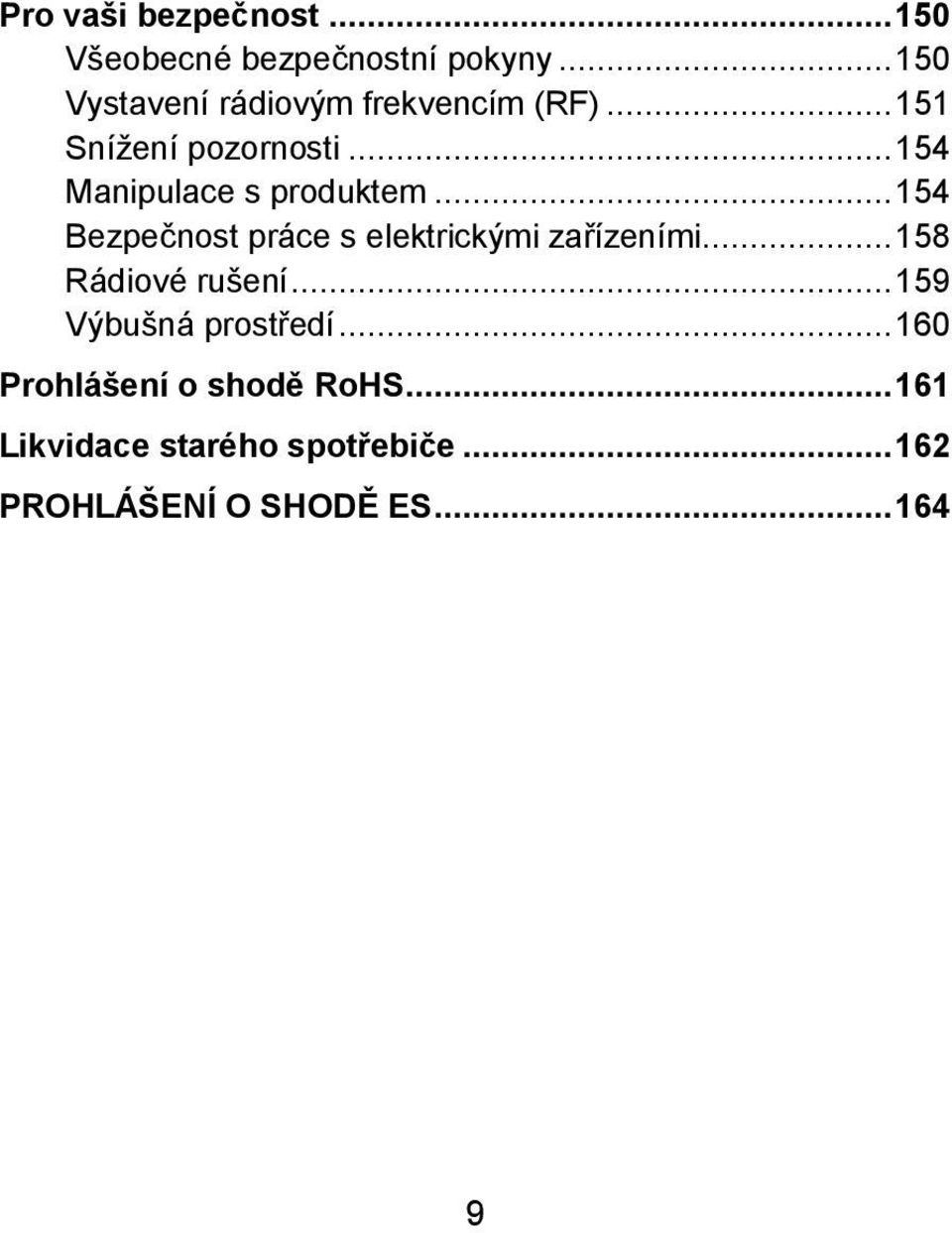 .. 154 Manipulace s produktem... 154 Bezpečnost práce s elektrickými zařízeními.