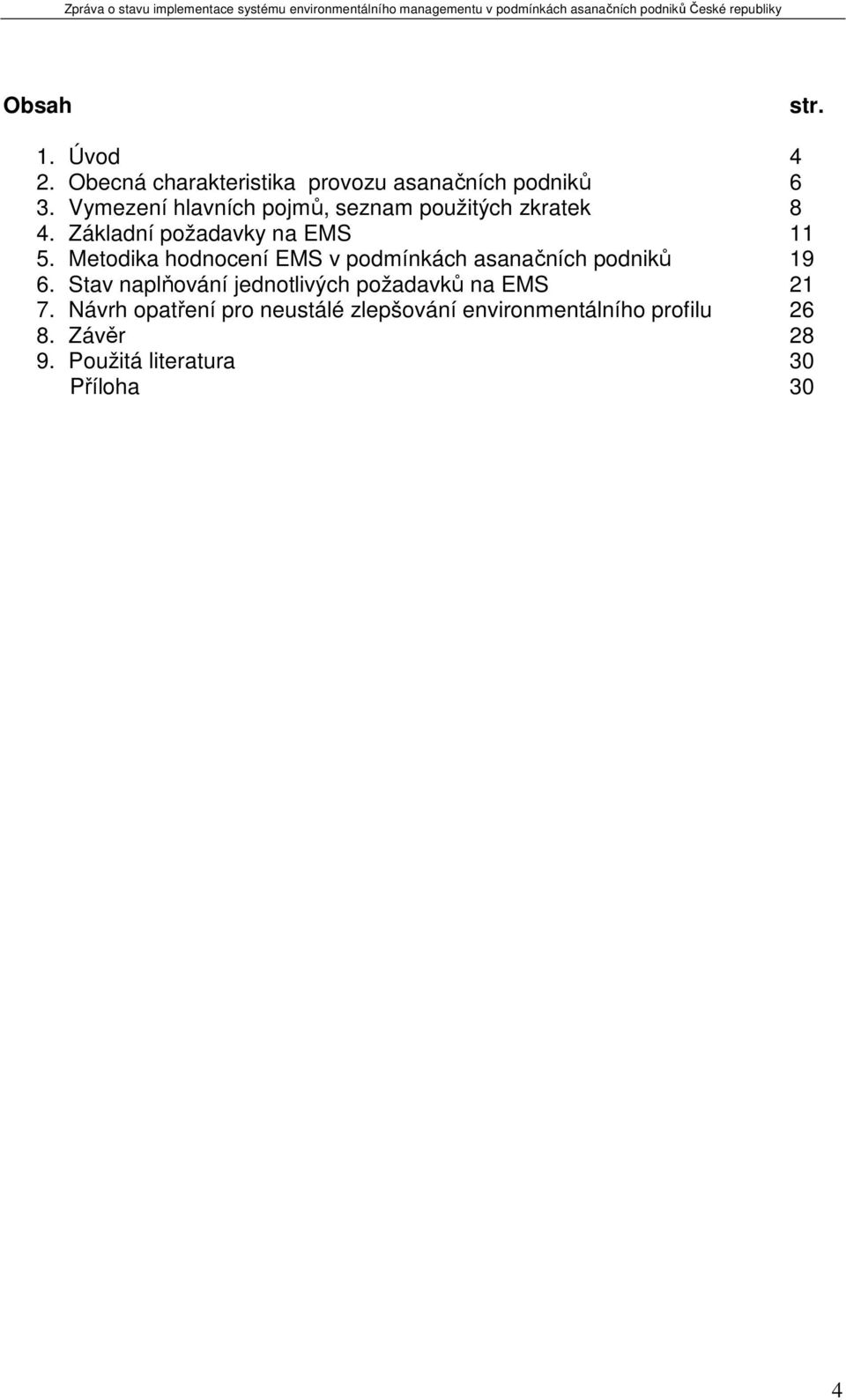 Metodika hodnocení EMS v podmínkách asanačních podniků 19 6.