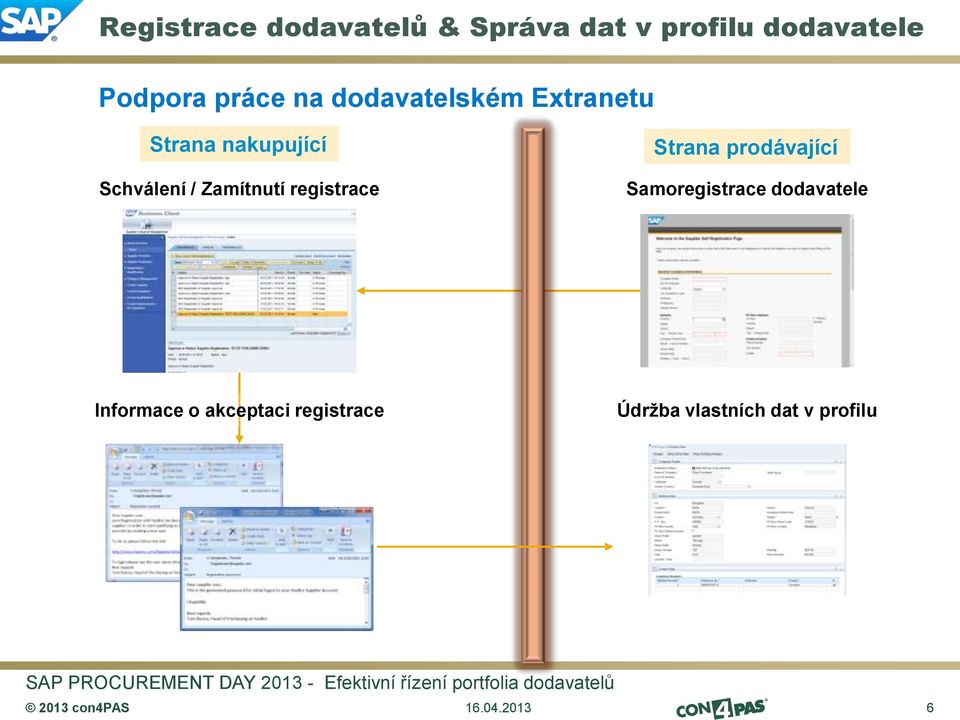 registrace Samoregistrace dodavatele Informace o akceptaci registrace Údržba