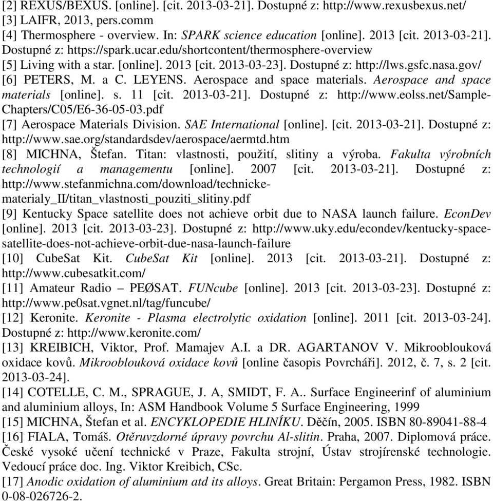 LEYENS. Aerospace and space materials. Aerospace and space materials [online]. s. 11 [cit. 2013-03-21]. Dostupné z: http://www.eolss.net/sample- Chapters/C05/E6-36-05-03.