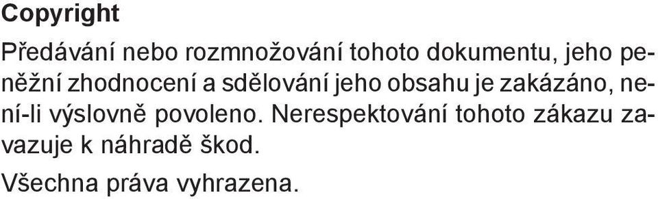 zakázáno, není-li výslovně povoleno.