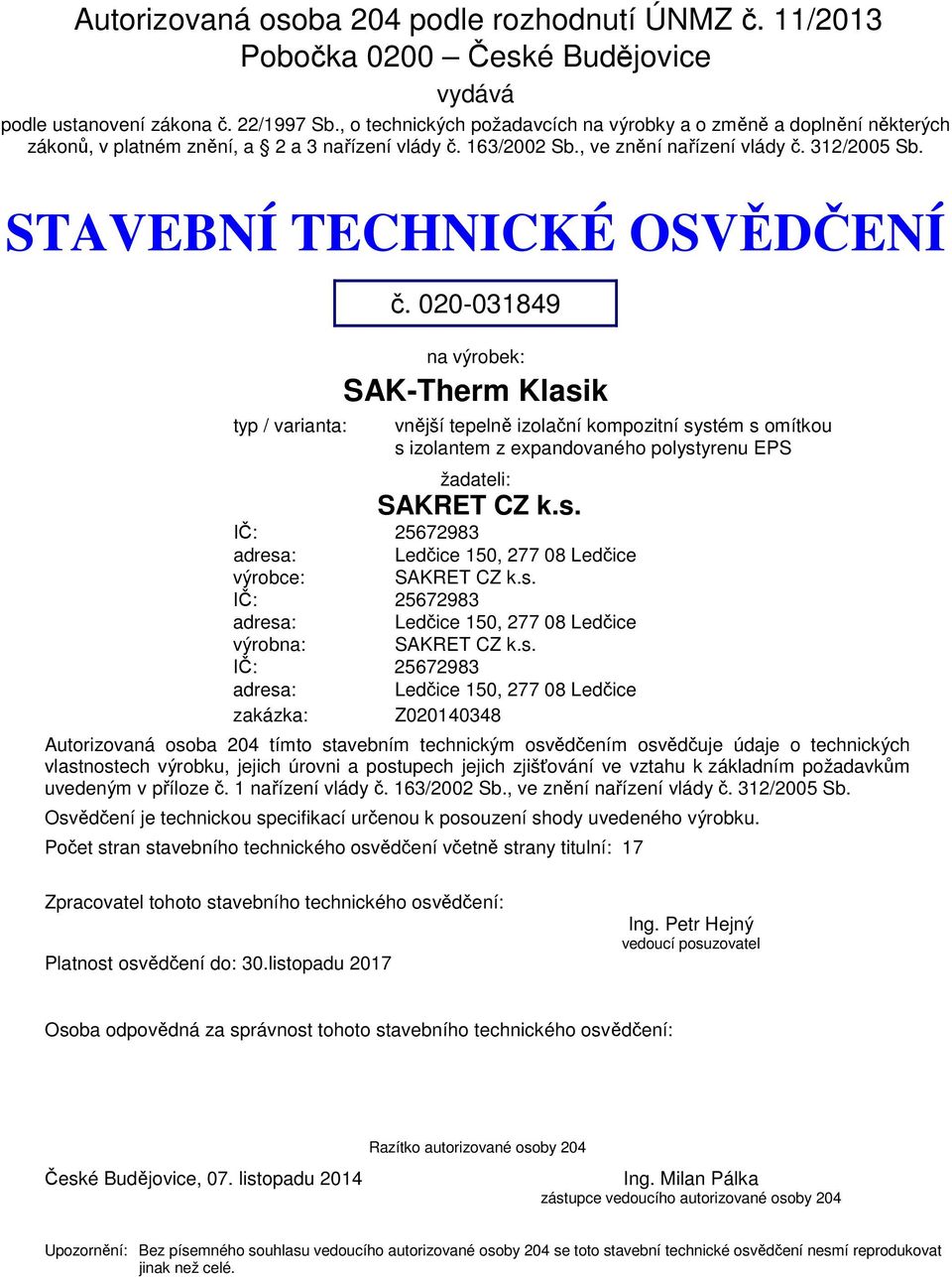 STAVEBNÍ TECHNICKÉ OSVĚDČENÍ typ / varianta: č.