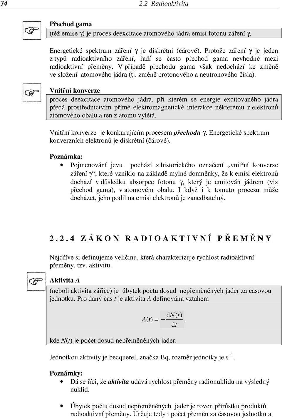 změně protonového a neutronového čísla).