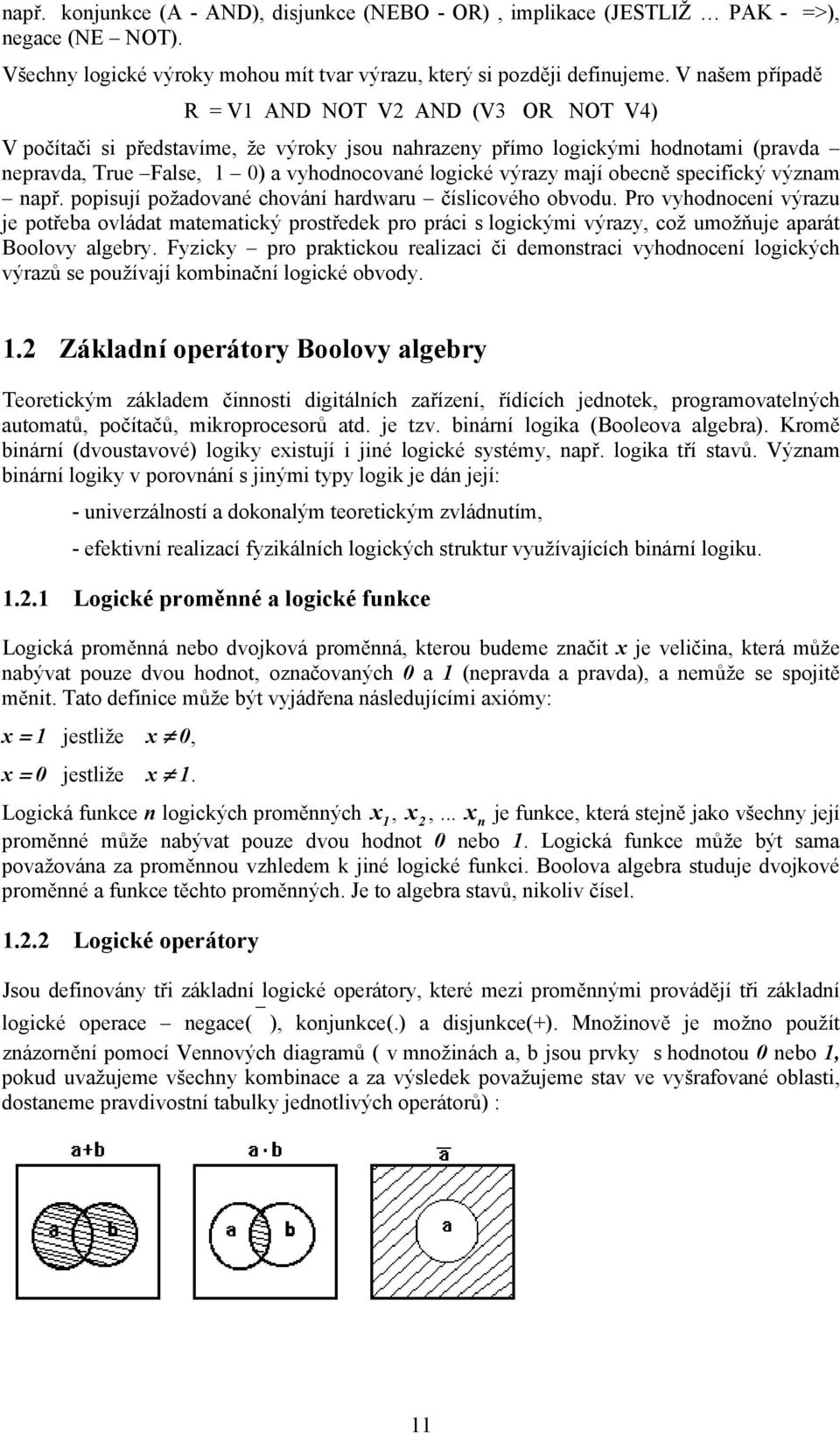 obecně specifický význam např. popisují požadované chování hardwaru číslicového obvodu.