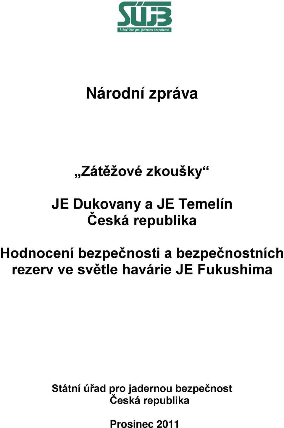 bezpečnostních rezerv ve světle havárie JE Fukushima