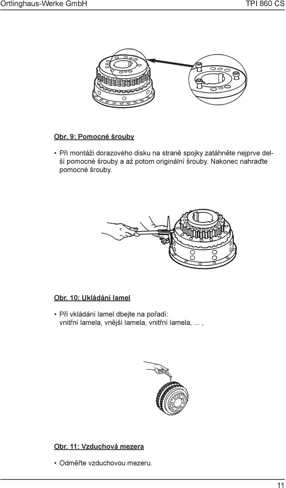 Nakonec nahraďte pomocné šrouby. Obr.