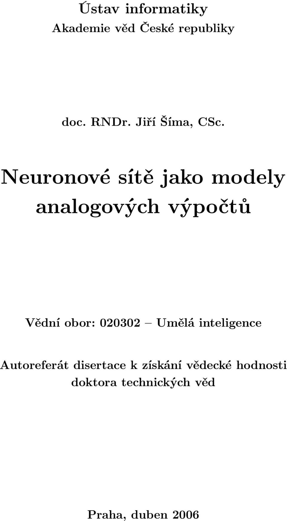 Neuronové sítě jako modely analogových výpočtů Vědní obor: