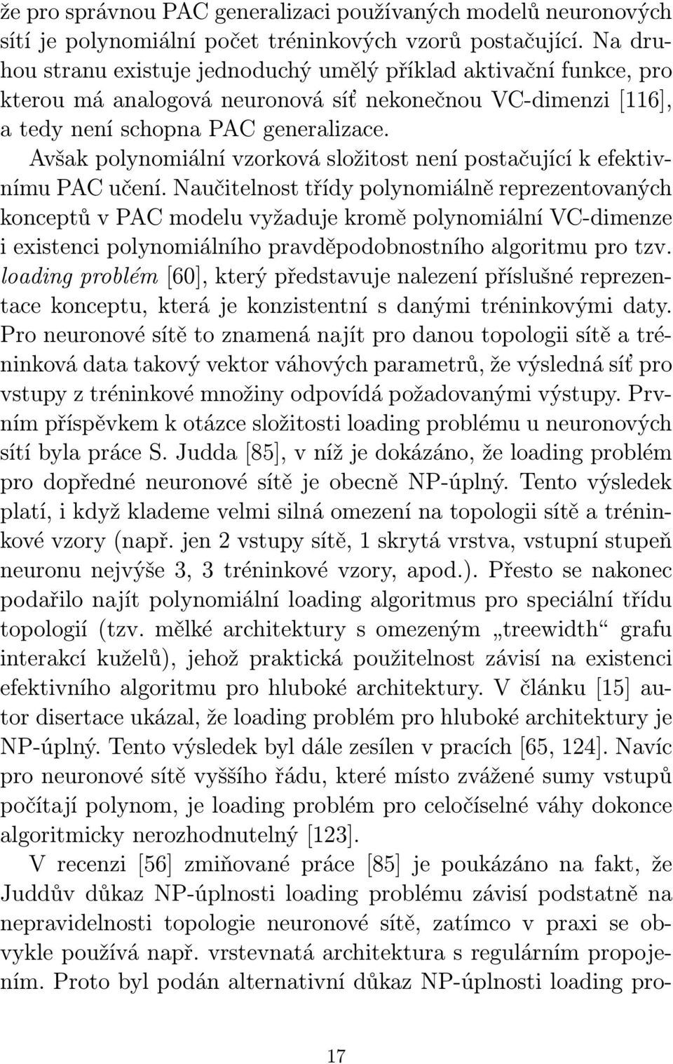 Avšak polynomiální vzorková složitost není postačující k efektivnímu PAC učení.