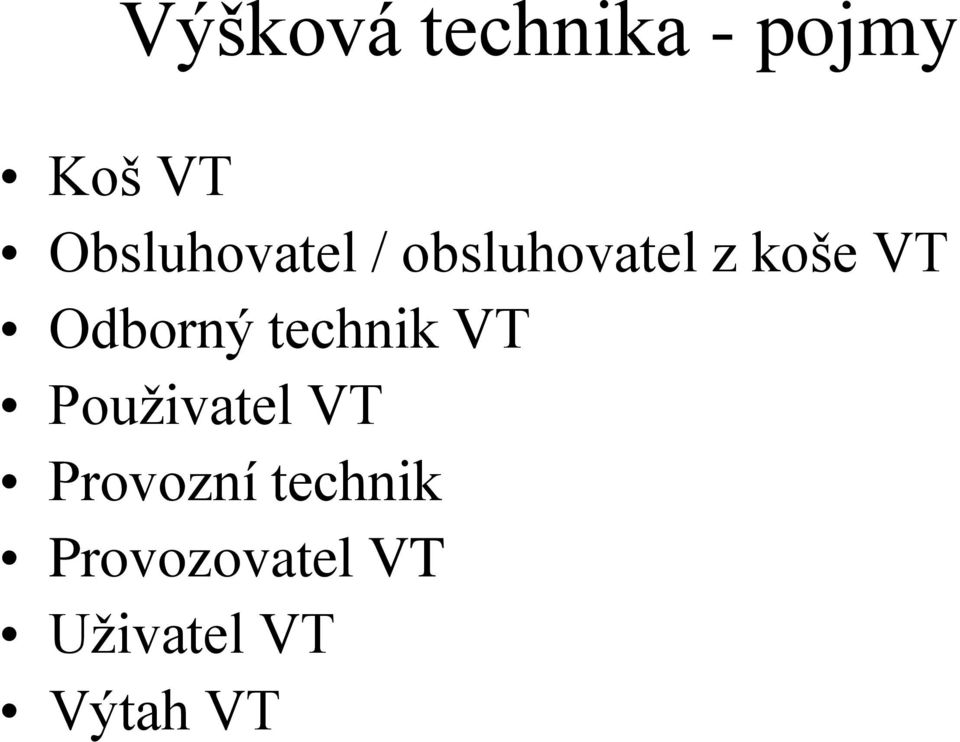 Odborný technik VT Použivatel VT