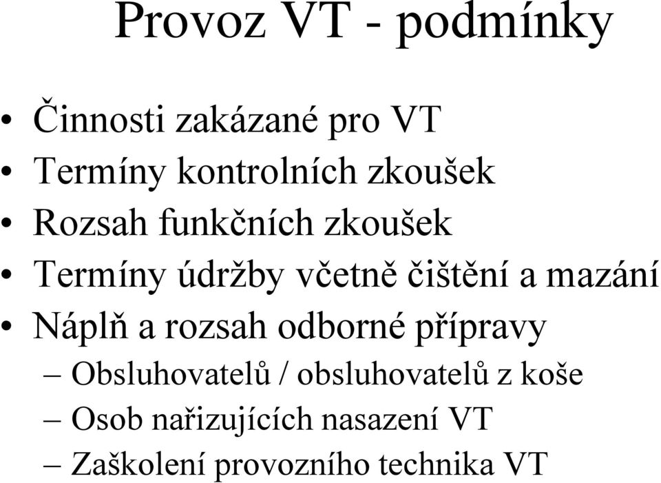 mazání Náplň a rozsah odborné přípravy Obsluhovatelů /