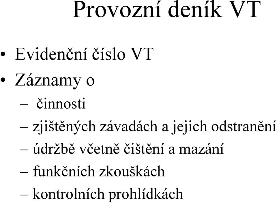 jejich odstranění údržbě včetně čištění a