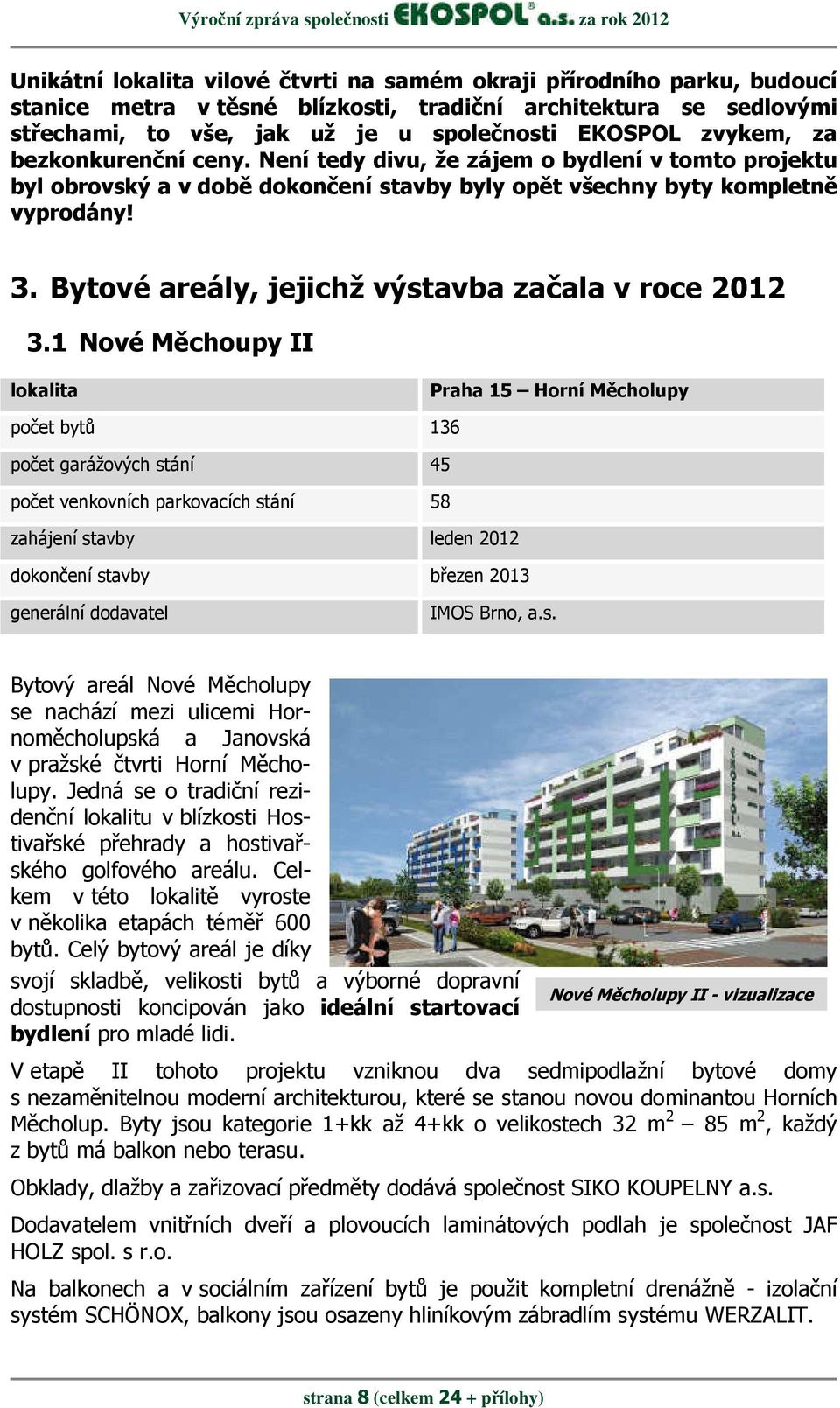 3. Bytové areály, jejichž výstavba začala v roce 2012 3.