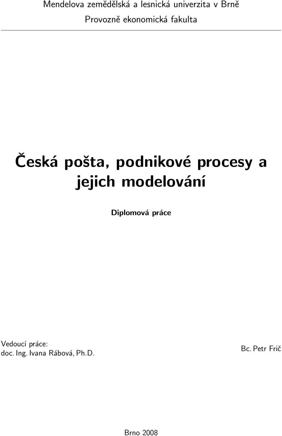 procesy a jejich modelování Diplomová práce Vedoucí