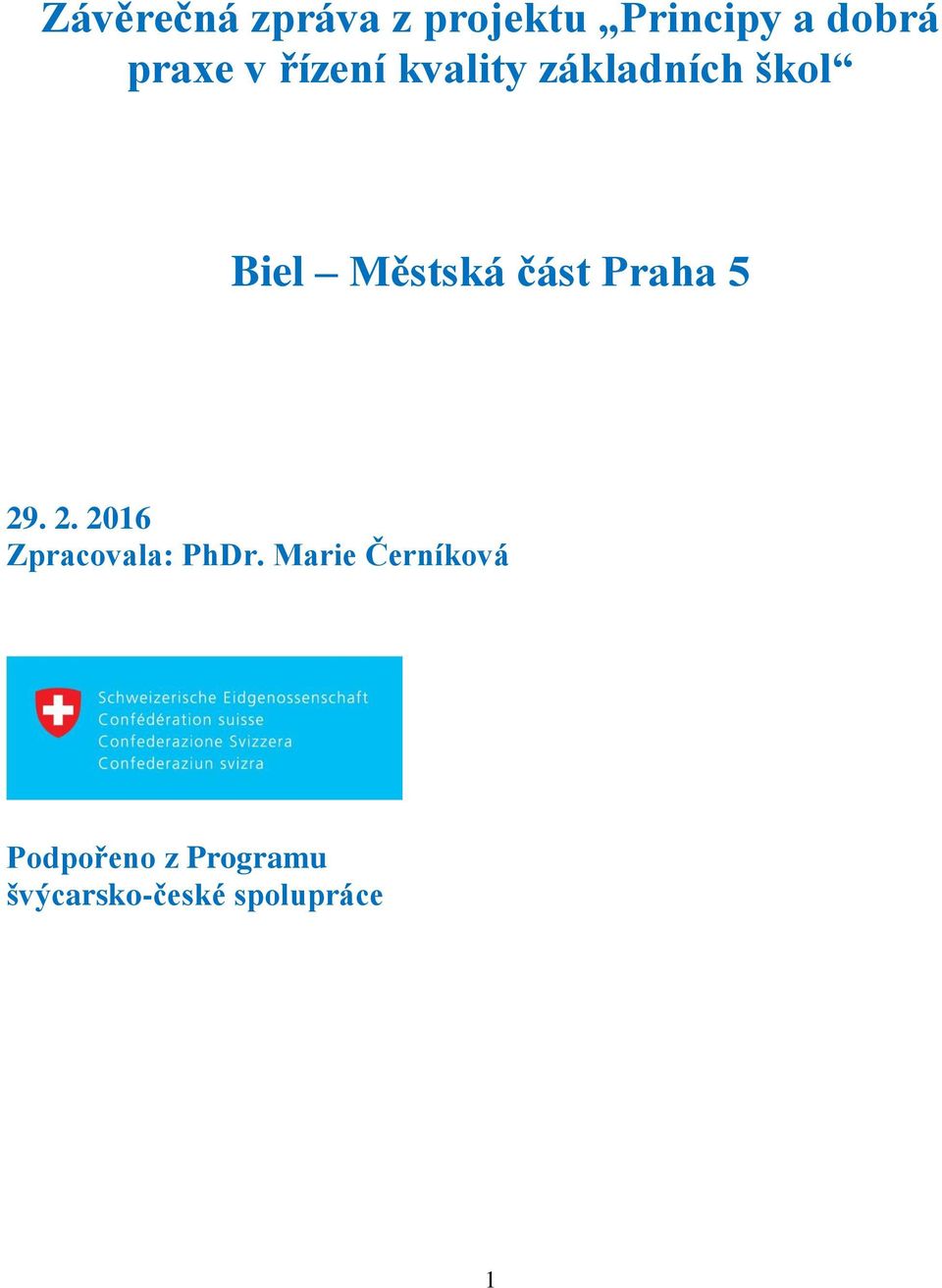 Praha 5 29. 2. 2016 Zpracovala: PhDr.