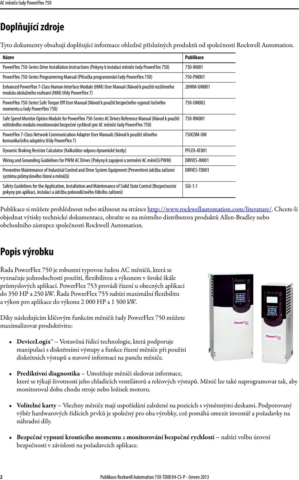 7-Class Human Interface Module (HIM) User Manual (Návod k použití rozšířeného modulu obslužného rozhraní (HIM) třídy PowerFlex 7) PowerFlex 7-Series Safe Torque Off User Manual (Návod k použití