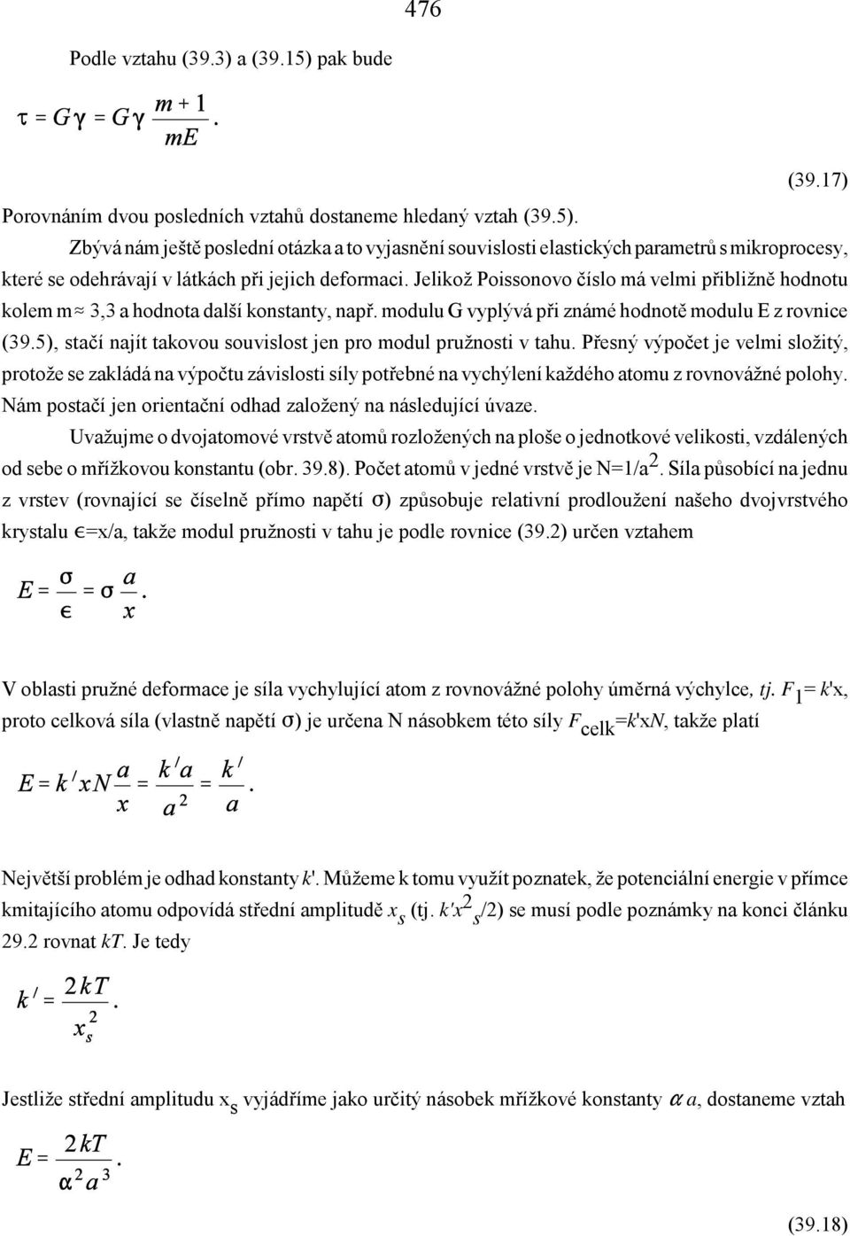 5), stačí najít takovou souvislost jen pro modul pružnosti v tahu.