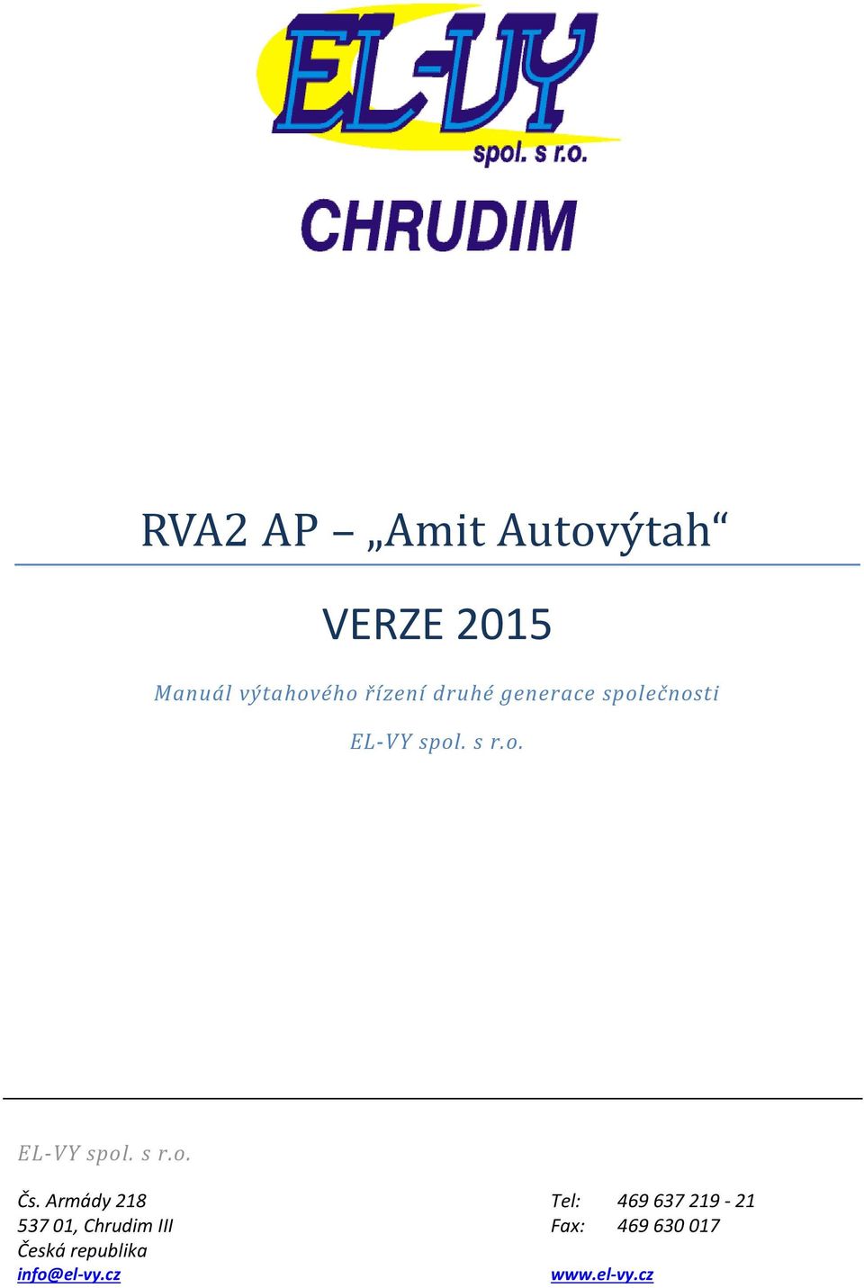 Armády 218 Tel: 469 637 219-21 537 01, Chrudim III Fax: 469