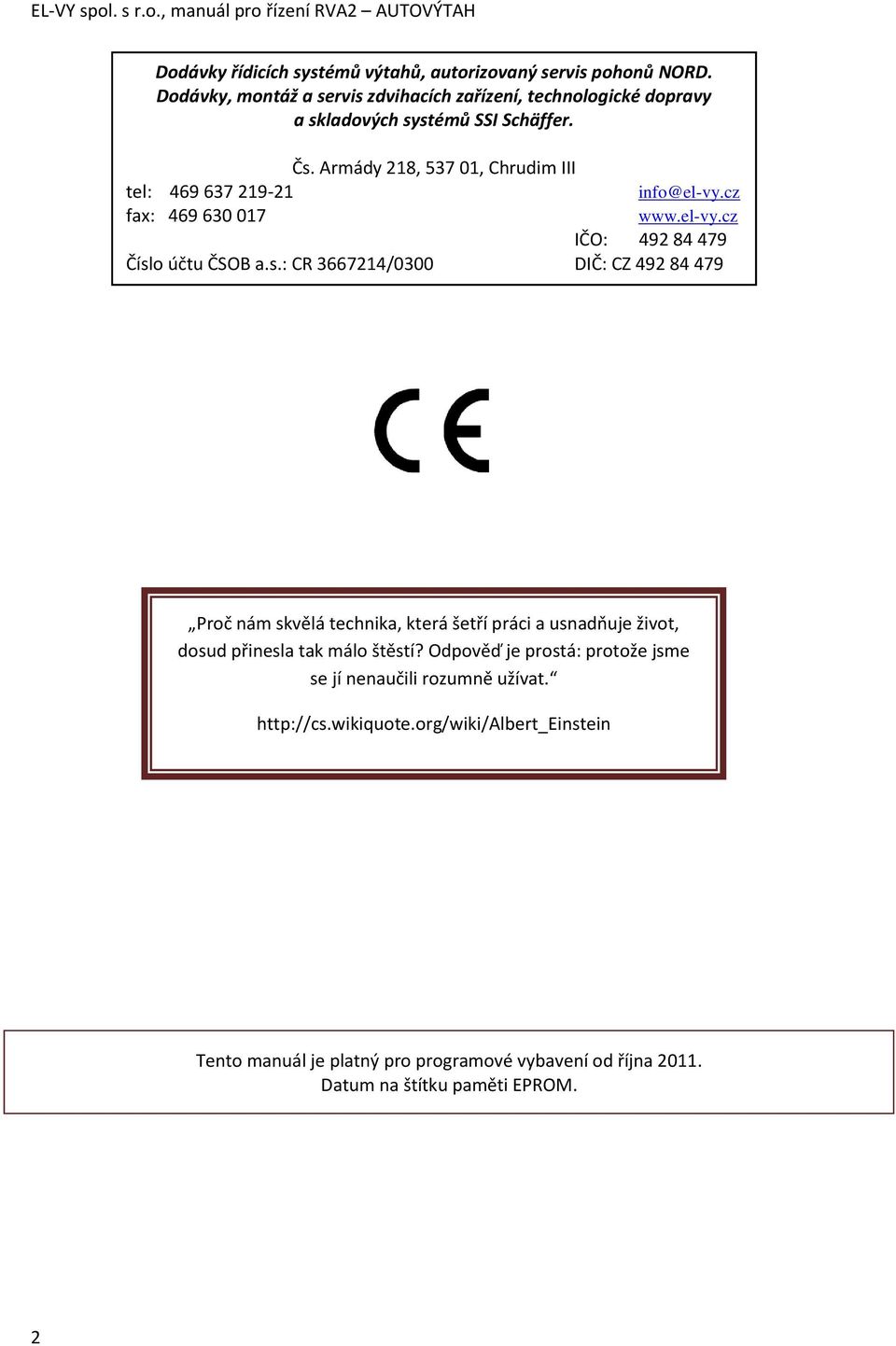 cz fax: 469 630 017 www.el-vy.cz IČO: 492 84 479 Čísl