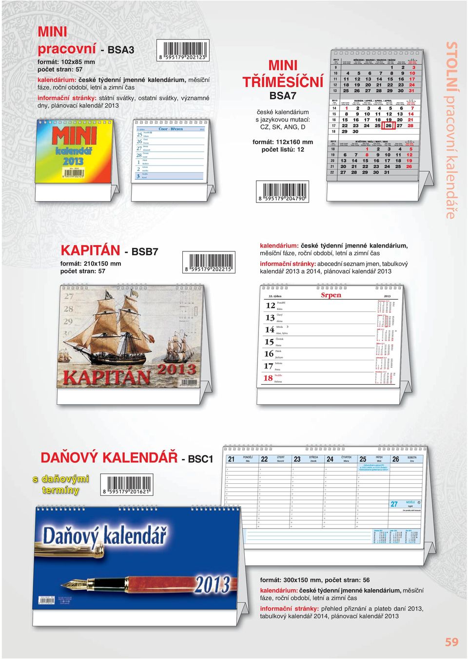 210x150 mm informační stránky: abecední seznam jmen, tabulkový kalendář 2013 a 2014, plánovací kalendář 2013 DAŇOVÝ KALENDÁŘ - BSC1 s daňovými termíny formát: 300x150