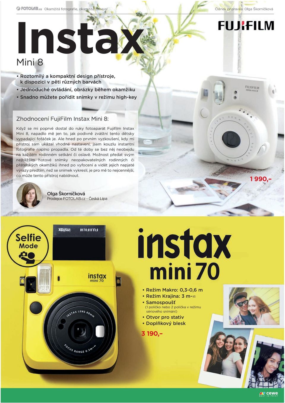 režimu high-key Zhodnocení FujiFilm Instax Mini 8: Když se mi poprvé dostal do ruky fotoaparát Fujifilm Instax Mini 8, napadlo mě jen to, jak podivně zváštní tento dětsky vypadající foťáček je.