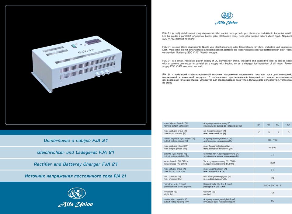 FJA 21 ist eine kleine stabilisierte Quelle von Gleichspannung oder Gleichstrom für Ohm-, induktive und kapazitive Last.