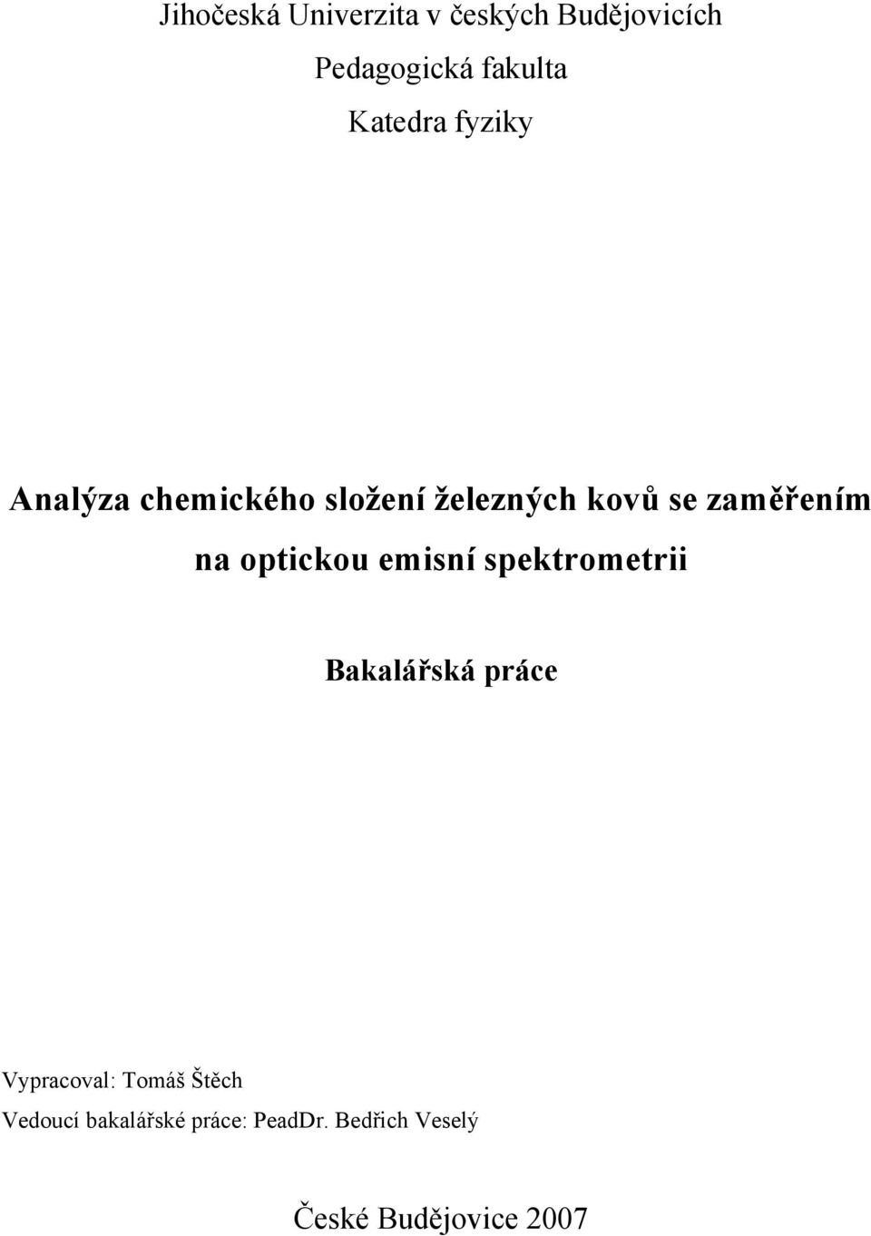 na optickou emisní spektrometrii Bakalářská práce Vypracoval: Tomáš