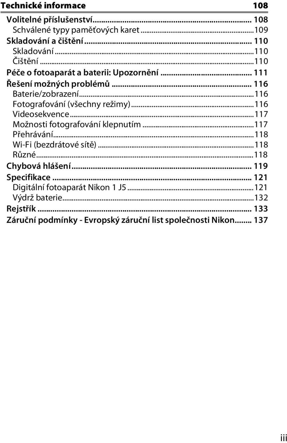 ..116 Videosekvence...117 Možnosti fotografování klepnutím...117 Přehrávání...118 Wi-Fi (bezdrátové sítě)...118 Různé...118 Chybová hlášení.