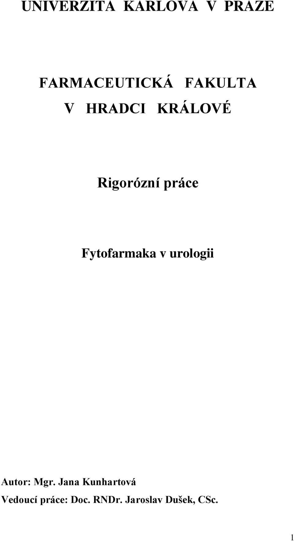 Fytofarmaka v urologii Autor: Mgr.