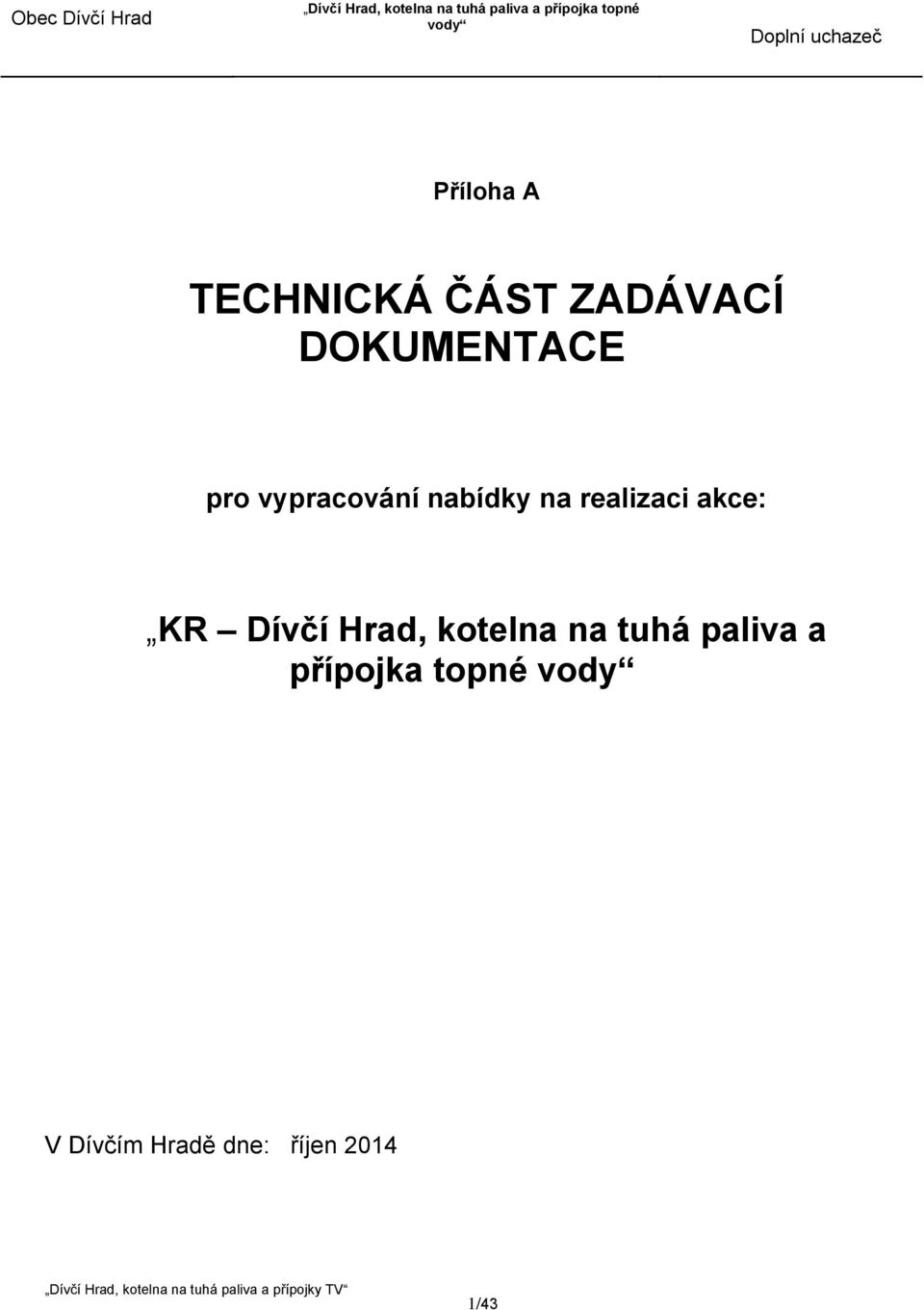 realizaci akce: KR Dívčí Hrad, kotelna na