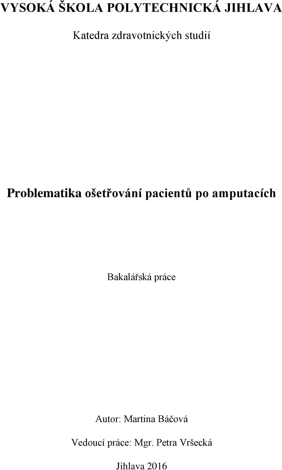 pacientů po amputacích Bakalářská práce Autor: