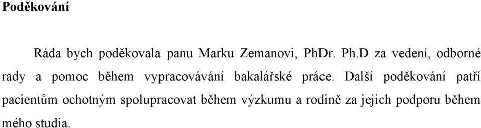 D za vedení, odborné rady a pomoc během vypracovávání